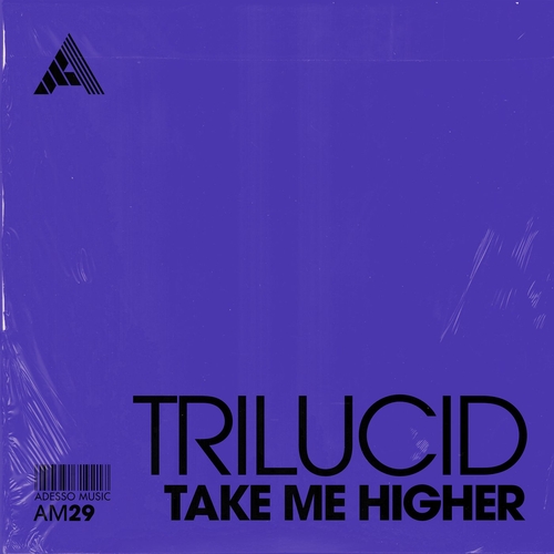 Trilucid - Take Me Higher - Extended Mix [AM29]